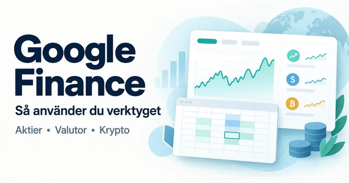 Illustration av Google Finance med kursdiagram och kalkylark samt texten ”Så använder du verktyget” och ”Aktier • Valutor • Krypto”.